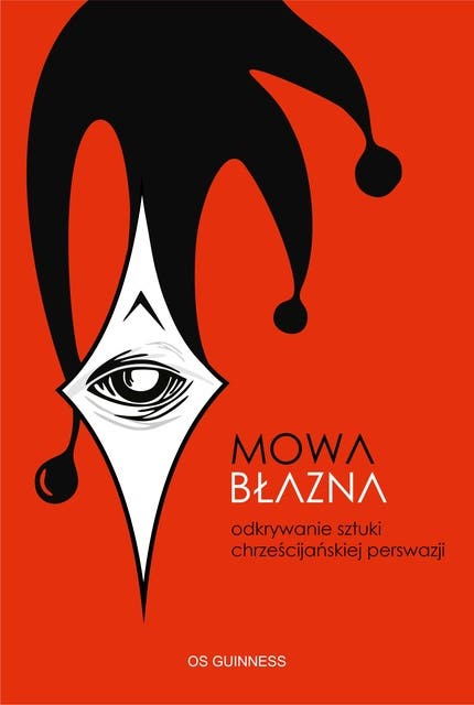 Mowa błazna: Odkrywanie sztuki chrześcijańskiej perswazji – okładka audiobooka, autor Os Guinness