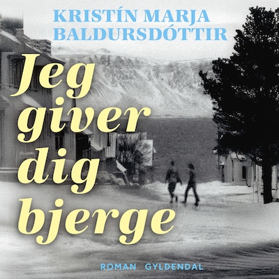 Jeg giver dig bjerge – omslag til lydbogen af Kristín Marja Baldursdóttir