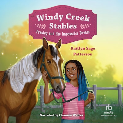 Windy Creek Stables: Presley and the Impossible Dream – omslag til lydbogen af Kaitlyn Sage Patterson