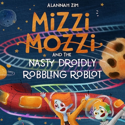 Mizzi Mozzi And The Nasty Droidly Robbling Roblot