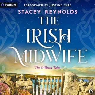 The Irish Midwife: The O'Brien Tales, Book 6 – omslag till ljudboken av Stacey Reynolds