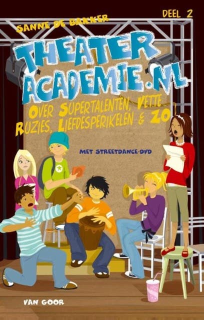 Theateracademie.nl - Deel 2: Over supertalenten, vette ruzies, liefdesperikelen en zo – omslag van het luisterboek van Sanne de Bakker