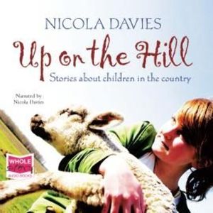 Up on the Hill – okładka audiobooka, autor Nicola Davies