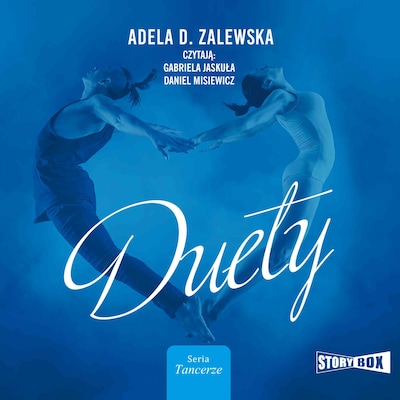 Tancerze. Tom 2. Duety – okładka audiobooka, autor Adela Zalewska