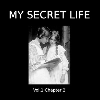 My Secret Life, Vol. 1 Chapter Two