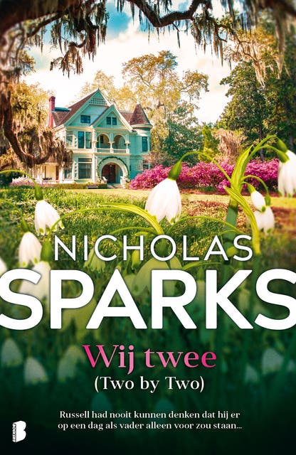 Wij twee: (Two by Two) Russell had nooit kunnen denken dat hij er op een dag als vader alleen voor zou staan… – omslag van het luisterboek van Nicholas Sparks