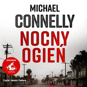 Nocny ogień. Harry Bosch. Tom 22 – okładka audiobooka, autor Michael Connelly