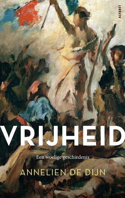 Vrijheid: Een woelige geschiedenis – omslag van het luisterboek van Annelien de Dijn