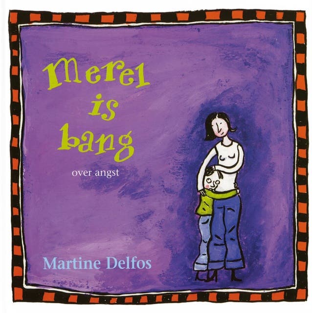 Merel is bang: over angst – omslag van het luisterboek van Martine Delfos