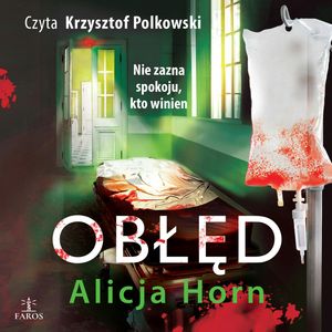 Obłęd – okładka audiobooka, autor Alicja Horn