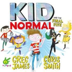 Kid Normal and the Final Five – okładka audiobooka, autor Chris Smith, Greg James