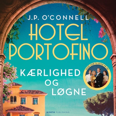Hotel Portofino - Kærlighed og løgne – omslag til lydbogen af J.P. O'Connell
