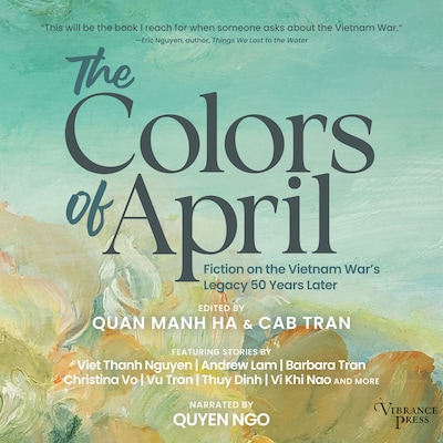The Colors of April – omslag til lydbogen af Viet Thanh Nguyen, Andrew Lam, Vu Tran