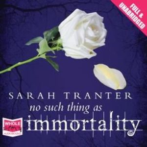No Such Thing As Immortality – okładka audiobooka, autor Sarah Tranter