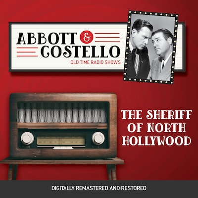Abbott and Costello: The Sherriff of North Hollywood