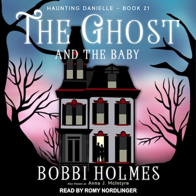 The Ghost and the Baby – omslag til lydbogen af Bobbi Holmes, Anna J. McIntyre