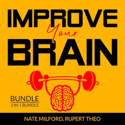 Improve Your Brain Bundle: 2 in 1 Bundle, Evolve Your Brain, Think With Full Brain