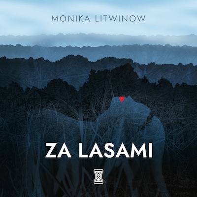 Za lasami – okładka audiobooka, autor Monika Litwinow