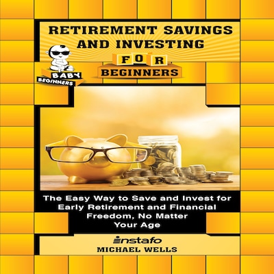 Retirement Savings and Investing for Beginners – omslag til lydbogen af Instafo, Michael Wells