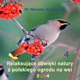 Relaksujące dźwięki natury z polskiego ogrodu na wsi – okładka audiobooka, autor dr Renata Zarzycka