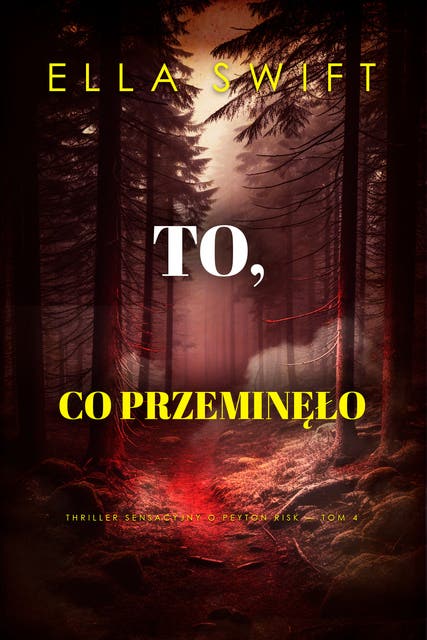 To, co przeminęło (Thriller sensacyjny o Peyton Risk — Tom 4)