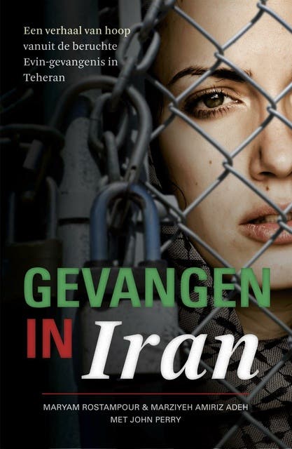 Gevangen in Iran: een waargebeurd verhaal van hoop vanuit de beruchte evin-gevangenis in Teheran – omslag van het luisterboek van Maryam Rostampour,Marziyeh Amirizadeh