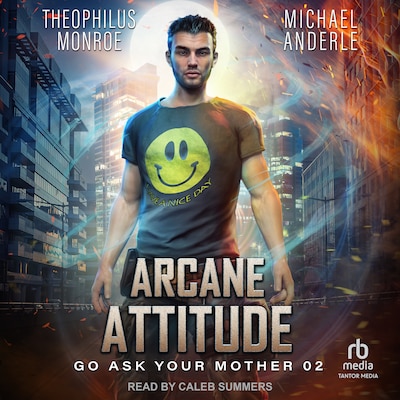 Arcane Attitude – omslag til lydbogen af Theophilus Monroe, Michael Anderle