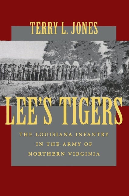 Lee's Tigers: The Louisiana Infantry in the Army of Northern Virginia – omslag til lydbogen af Terry L Jones