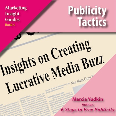 Publicity Tactics - Marketing Insight Guides, Book 1 (Unabridged)
