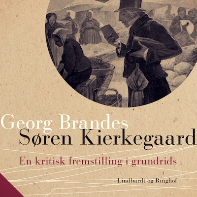 Søren Kierkegaard. En kritisk fremstilling i grundrids – omslag til lydbogen af Georg Brandes