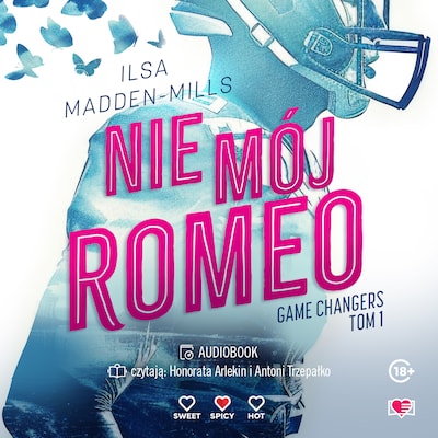Nie mój Romeo. Game Changers – okładka audiobooka, autor Ilsa Madden-Mills