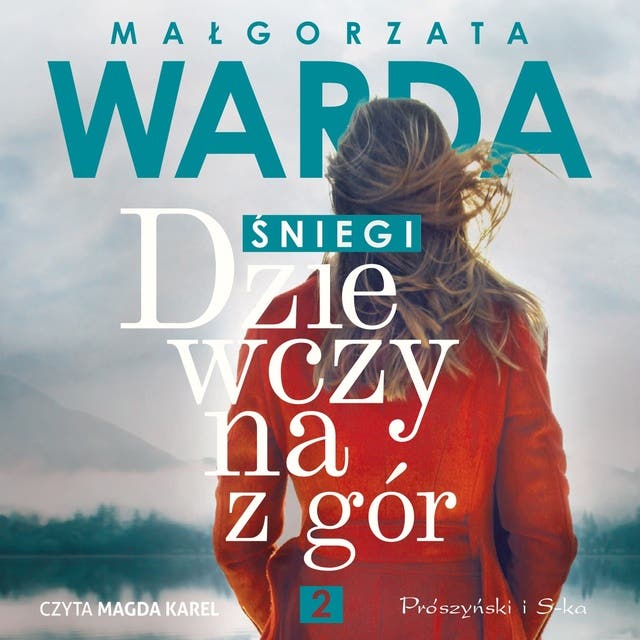 Dziewczyna z gór. Śniegi – okładka audiobooka, autor Małgorzata Warda