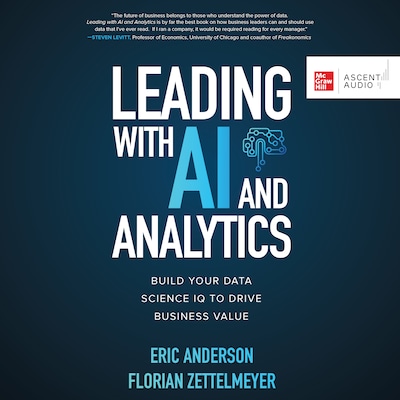 Leading with AI and Analytics – omslag til lydbogen af Eric Anderson, Florian Zettelmeyer