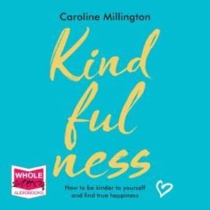 Kindfulness – okładka audiobooka, autor Caroline Millington