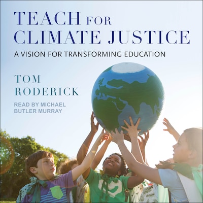 Teach for Climate Justice – omslag til lydbogen af Tom Roderick