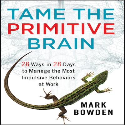 Tame the Primitive Brain – omslag til lydbogen af Mark Bowden
