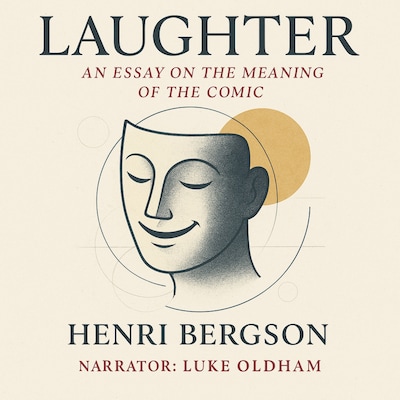 Laughter: An Essay on the Meaning of the Comic – omslag til lydbogen af Henri Bergson