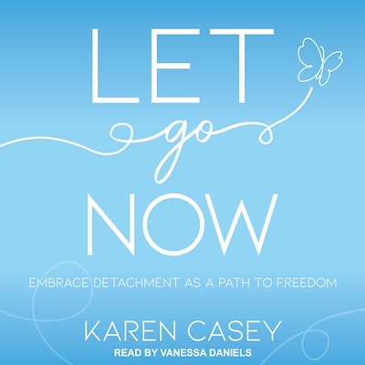 Let Go Now – omslag til lydbogen af Karen Casey