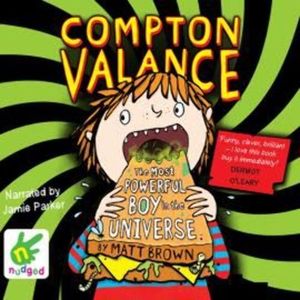 Compton Valance: The Most Powerful Boy in the Universe – okładka audiobooka, autor Matt Brown