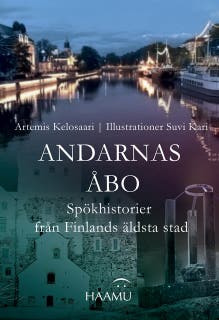 Andarnas Åbo: Spökhistorier från Finlands äldsta stad – omslag till ljudboken av Artemis Kelosaari