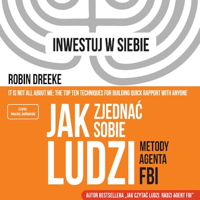 Jak zjednać sobie ludzi. Metody agenta FBI – okładka audiobooka, autor Robin Dreeke