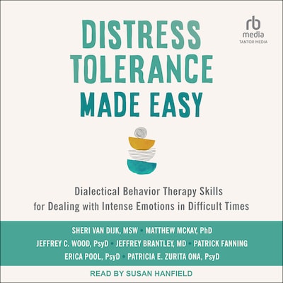 Distress Tolerance Made Easy – omslag til lydbogen af Sheri Van Dijk, MSW, Matthew McKay, PhD, Jeffrey C. Wood, PsyD