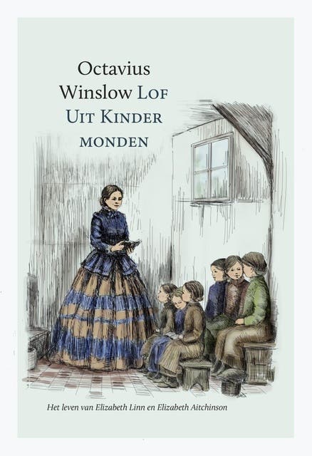 Lof uit kindermonden: Het leven van Elizabeth Linn en Elizabeth Aitchinson – omslag van het luisterboek van Octavius Winslow