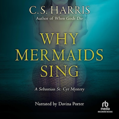 Why Mermaids Sing – omslag til lydbogen af C. S. Harris