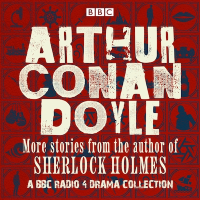 Arthur Conan Doyle: A BBC Radio Drama Collection – omslag til lydbogen af Arthur Conan Doyle
