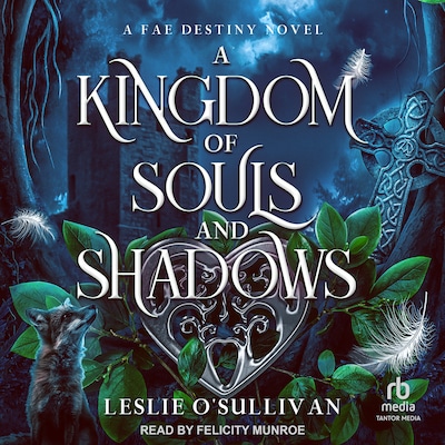 A Kingdom of Souls and Shadows – omslag til lydbogen af Leslie O’Sullivan