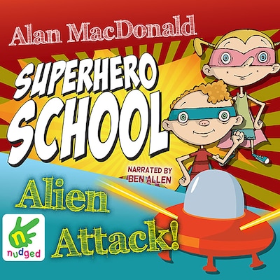 Superhero School: Alien Attack! – omslag til lydbogen af Alan MacDonald