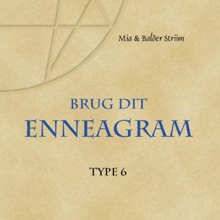Brug dit Enneagram - Type 6: Realisten - Skeptikeren - Loyalisten – omslag til lydbogen af Balder Vendt-Striim, Mia Vendt-Striim