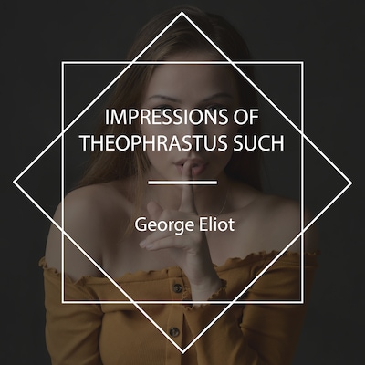 Impressions of Theophrastus Such – omslag til lydbogen af George Eliot