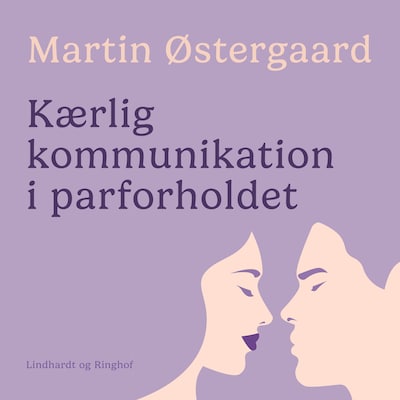 Kærlig kommunikation i parforholdet – omslag til lydbogen af Martin Østergaard